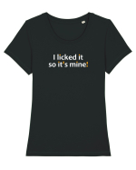 I licked it so it's mine!  Tricou mânecă scurtă guler larg fitted Damă Expresser