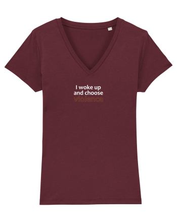 I woke up and chose violence Burgundy