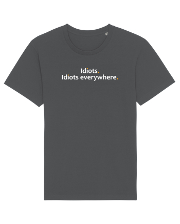 Idiots. Idiots everywhere.  Anthracite