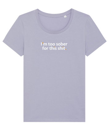 I'm too sober for this shit.  Lavender
