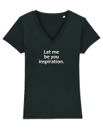 Let me be you Inspiration.  Tricou mânecă scurtă guler V Damă Evoker