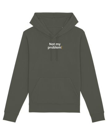 Not my problem! Khaki