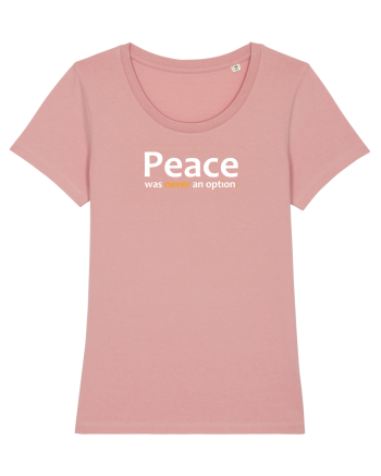 Peace was never an option.  Canyon Pink