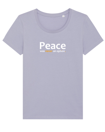 Peace was never an option.  Lavender