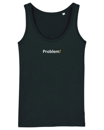 Problem? Black