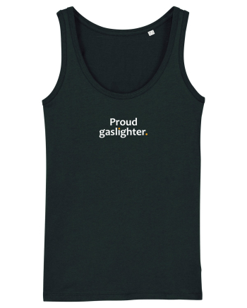 Proud Gaslighter. Black