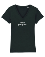 Proud Gaslighter. Tricou mânecă scurtă guler V Damă Evoker