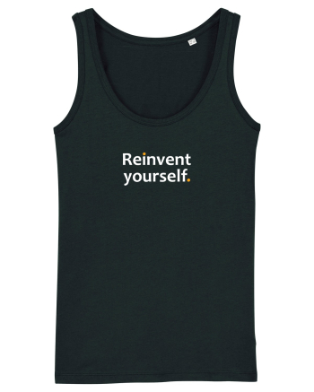 Reinvent yourself. Black