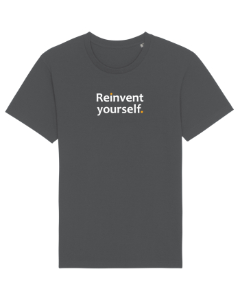 Reinvent yourself. Anthracite