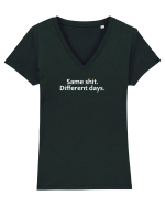 Same shit. Different days.  Tricou mânecă scurtă guler V Damă Evoker