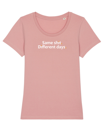 Same shit. Different days.  Canyon Pink