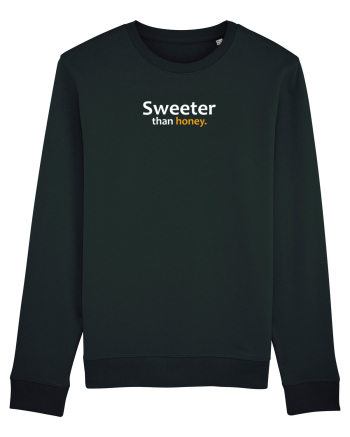 Sweeter than honey.  Black