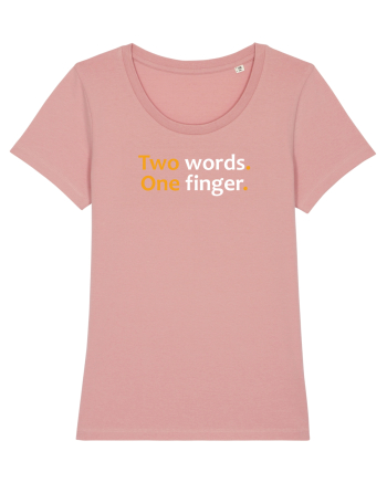 Two words. One finger.  Canyon Pink