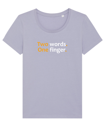 Two words. One finger.  Lavender