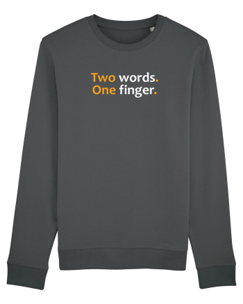 Two words. One finger.  Anthracite