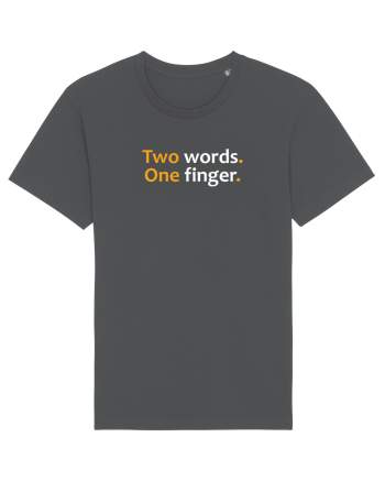 Two words. One finger.  Anthracite