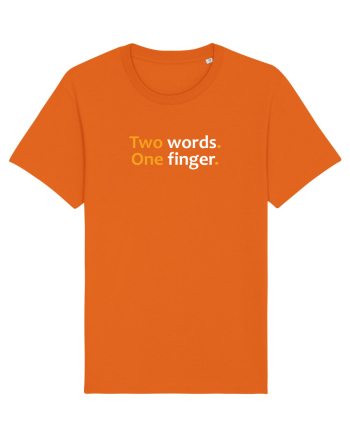 Two words. One finger.  Bright Orange