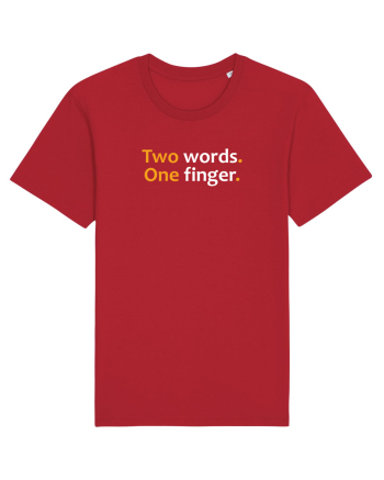 Two words. One finger.  Red