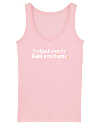 Virtual words. Real emotions.  Cotton Pink