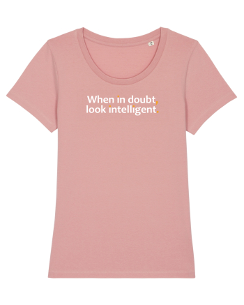 When in doubt, look intelligent.  Canyon Pink