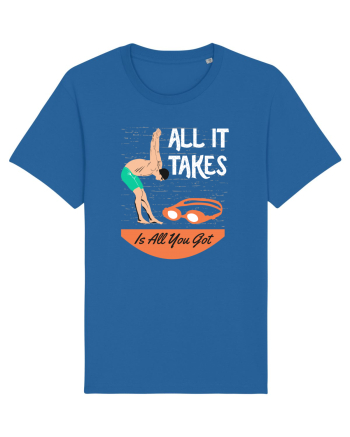 pentru pasionații de înot - All it Takes is All You Got Royal Blue
