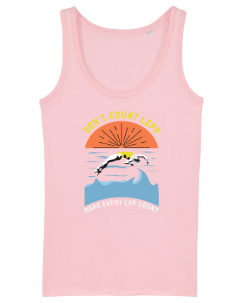 pentru pasionații de înot - Do Not Count Laps. Make Every Lap Count Cotton Pink