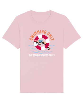 pentru pasionații de înot - Swimming Only the Toughest Need Apply Cotton Pink