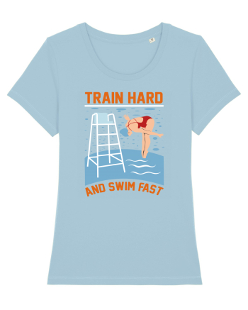 pentru pasionații de înot - Train Hard and Swim Fast Sky Blue