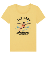 pentru pasionații de înot - The Body Achieves What the Mind Believes Tricou mânecă scurtă guler larg fitted Damă Expresser