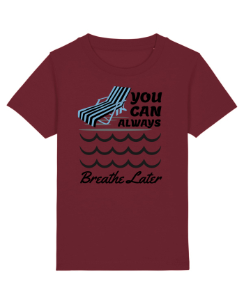 pentru pasionații de înot - You Can Always Breathe Later Burgundy