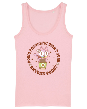 Doing Fantastic Didn't Stab Anyone Today Cotton Pink