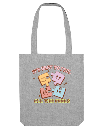 IT'S OKAY TO FEEL ALL THE FEELS Heather Grey