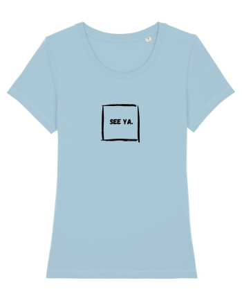 See Ya. Sky Blue