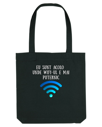 EU SUNT ACOLO UNDE WIFI E PUTERNIC Black