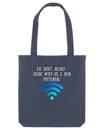 EU SUNT ACOLO UNDE WIFI E PUTERNIC Midnight Blue