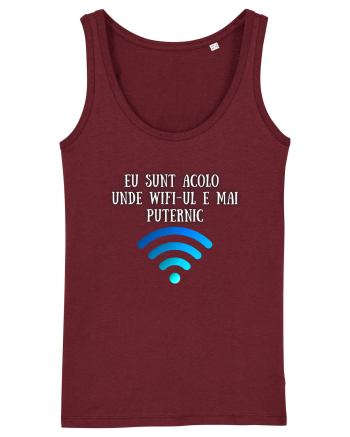 EU SUNT ACOLO UNDE WIFI E PUTERNIC Burgundy