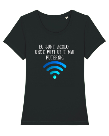EU SUNT ACOLO UNDE WIFI E PUTERNIC Black