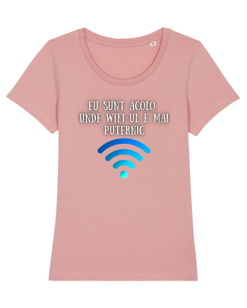 EU SUNT ACOLO UNDE WIFI E PUTERNIC Canyon Pink