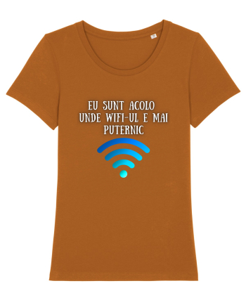 EU SUNT ACOLO UNDE WIFI E PUTERNIC Roasted Orange