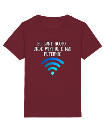 EU SUNT ACOLO UNDE WIFI E PUTERNIC Burgundy