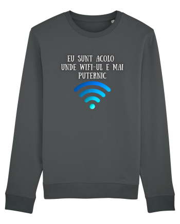 EU SUNT ACOLO UNDE WIFI E PUTERNIC Anthracite