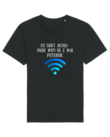 EU SUNT ACOLO UNDE WIFI E PUTERNIC Black