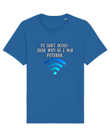 EU SUNT ACOLO UNDE WIFI E PUTERNIC Royal Blue