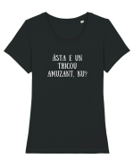 TRICOU AMUZANT, NU? Tricou mânecă scurtă guler larg fitted Damă Expresser