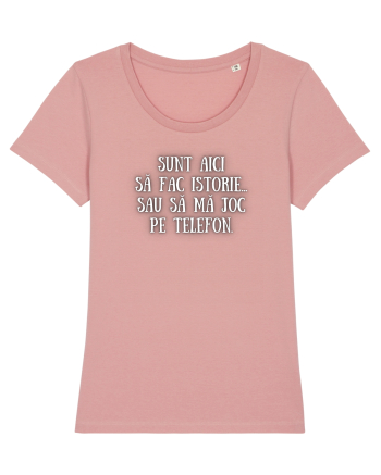 SUNT AICI SĂ FAC ISTORIE... Canyon Pink