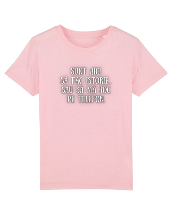 SUNT AICI SĂ FAC ISTORIE... Cotton Pink