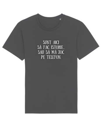 SUNT AICI SĂ FAC ISTORIE... Anthracite