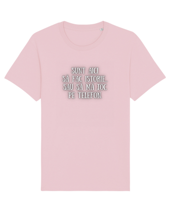 SUNT AICI SĂ FAC ISTORIE... Cotton Pink