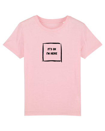 It's OK, I'm Here Cotton Pink