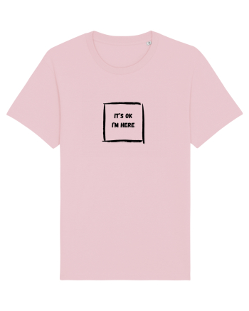 It's OK, I'm Here Cotton Pink